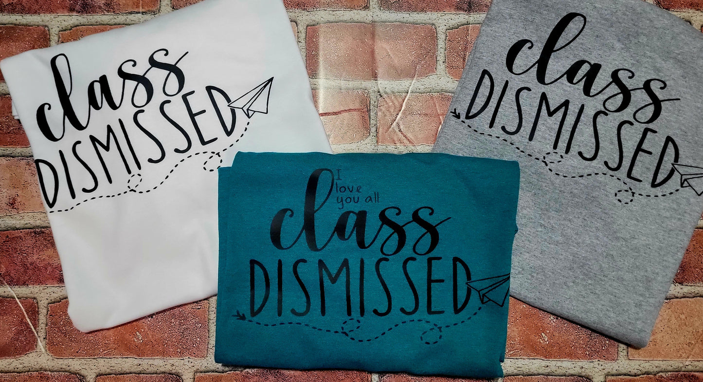 Class Dismissed T-Shirt